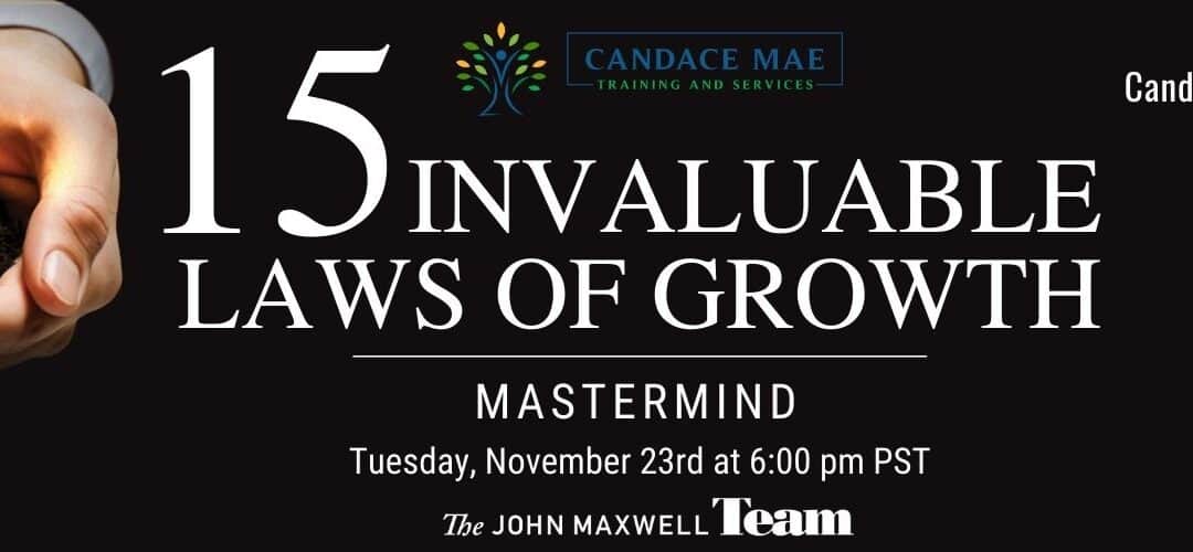 15 Laws of Growth Mastermind is 5-WEEKS on TUESDAYS, ending Dec 21st